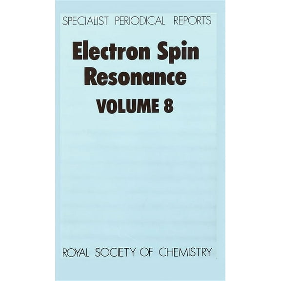 Specialist Periodical Reports - Electron Electron Spin Resonance: Volume 8, Book 8, (Hardcover)
