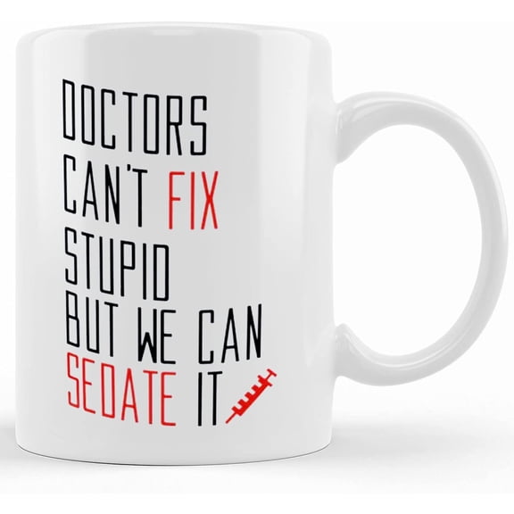 Doctors Can't Fix Stupid Mug, Ceramic Novelty Coffee Mug, Tea Cup, Gift Present For Birthday, Christmas Thanksgiving Festival, 11oz Sarcasm With Sayings Mug