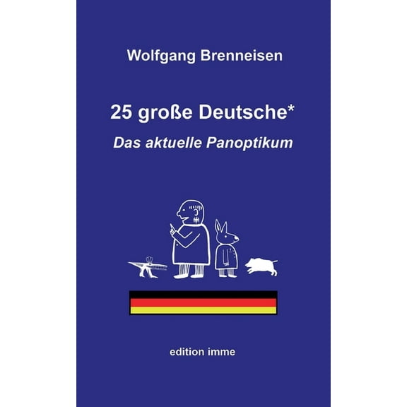25 groÃe Deutsche*: Das aktuelle Panoptikum, (Paperback)