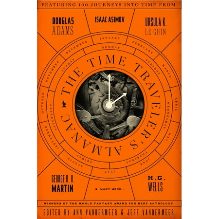 The Time Traveler's Almanac : A Time Travel (Best Time Travel Fiction)