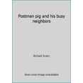 thumbnail image 1 of Pre-Owned Postman pig and his busy neighbors (Paperback) 039483898X 9780394838984, 1 of 1