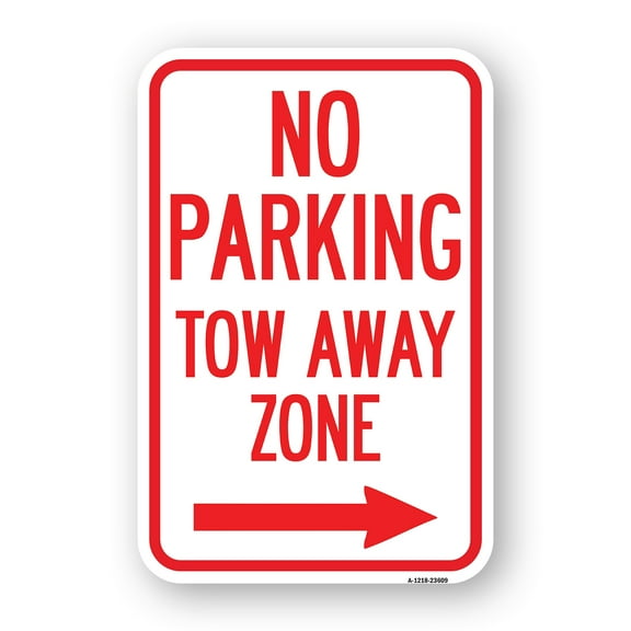 SignMission A-1218-23609 12 x 18 in. Aluminum Sign - No Parking Tow Away Zone with Right Arrow