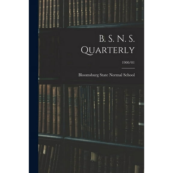 B. S. N. S. Quarterly; 1900/01, (Paperback)
