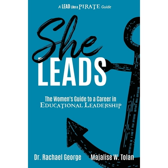 She Leads: The Women's Guide to a Career in Educational Leadership, (Paperback)