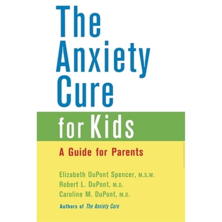 Pre-Owned The Anxiety Cure for Kids: A Guide for Parents and Children (Paperback) 0471263613 9780471263616
