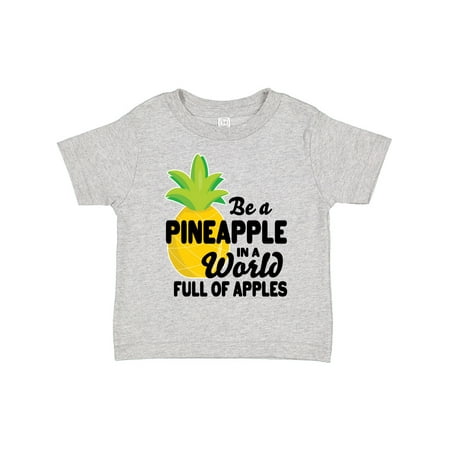 

Inktastic Be a Pineapple in a World Full of Apples Gift Toddler Boy or Toddler Girl T-Shirt