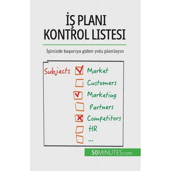 İş planı kontrol listesi: İşinizde başarıya giden yolu planlayın, (Paperback)