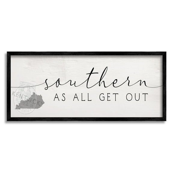 Stupell Industries Kentucky State Southern As All Get Out Phrase Typography Painting Black Framed Art Print Wall Art, 10 x 24