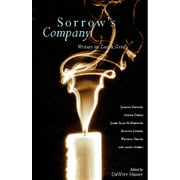 Sorrow's Company : Writers on Loss and Grief (Paperback)