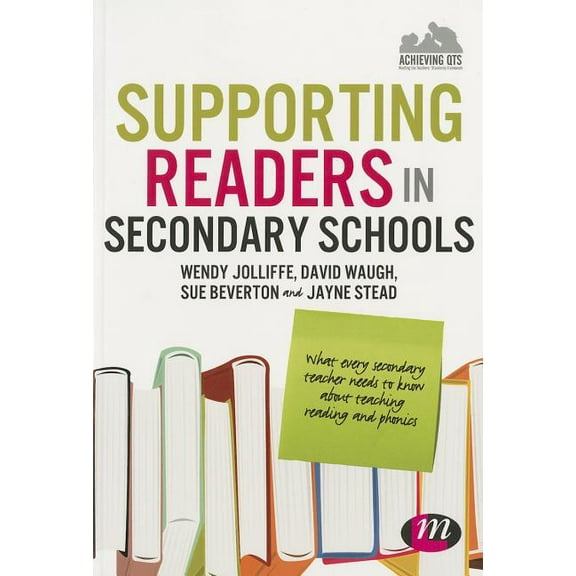 Achieving QTS Supporting Readers in Secondary Schools: What every secondary teacher needs to know about teaching reading and phonics, (Paperback)