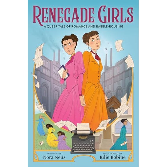 Pre-Owned Renegade Girls (a Graphic Novel): A Queer Tale of Romance and Rabble-Rousing (Paperback) by Nora Neus
