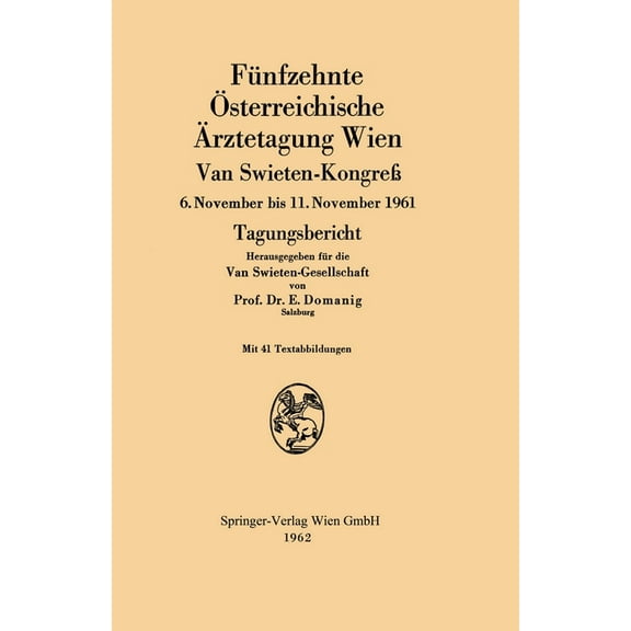 FÃ¼nfzehnte Ãsterreichische Ãrztetagung Wien Van Swieten-KongreÃ: 6. November bis 11. November 1961 Tagungsbericht, (Paperback)