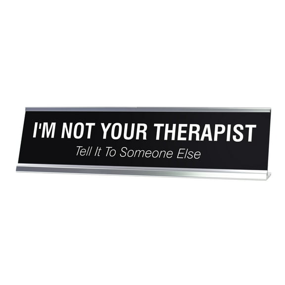 Signs ByLITA I'M NOT YOUR THERAPIST Novelty Desk Sign