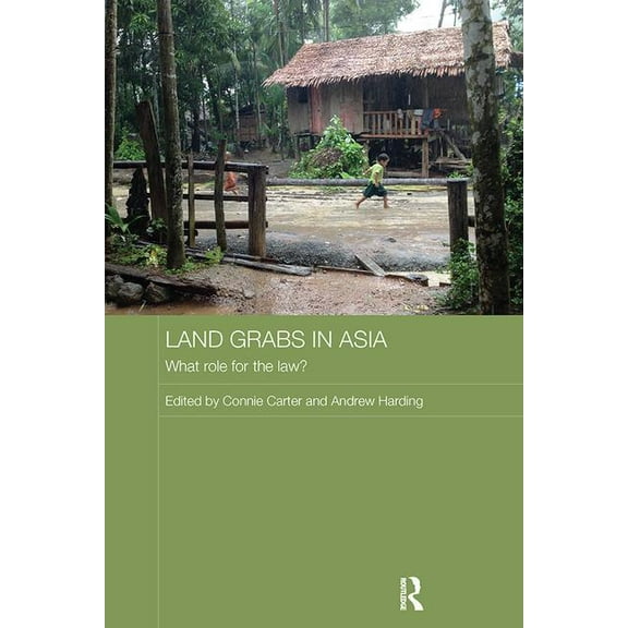 Routledge Contemporary Asia Land Grabs in Asia: What Role for the Law?, (Paperback)