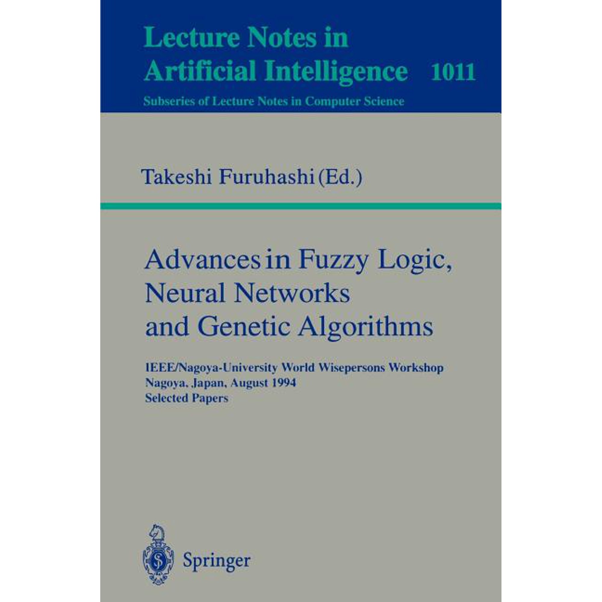 Advances in Fuzzy Logic Neural Networks and Genetic Algorithms: Ieee/Nagoya-University World Wisepersons Workshop Nago (Paperback)