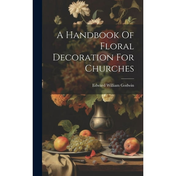A Handbook Of Floral Decoration For Churches (Hardcover)