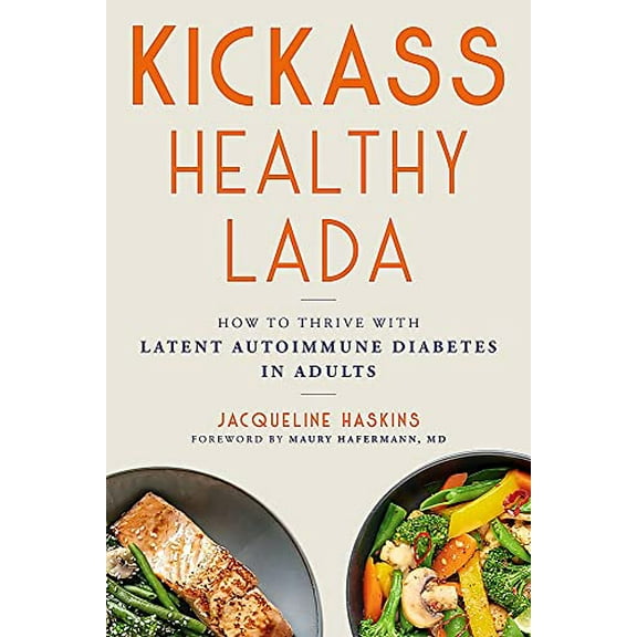 Pre-Owned Kickass Healthy LADA: How to Thrive with Latent Autoimmune Diabetes in Adults, 9780306830730, 0306830736, Paperback,