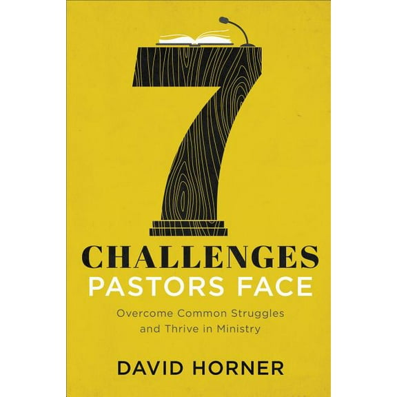 7 Challenges Pastors Face: Overcome Common Struggles and Thrive in Ministry (Paperback)