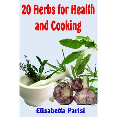 20 Herbs for Health and Cooking - eBook