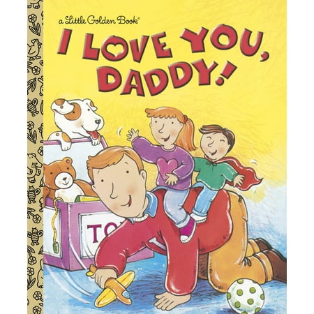 Little Golden Book: I Love You, Daddy (Hardcover)
