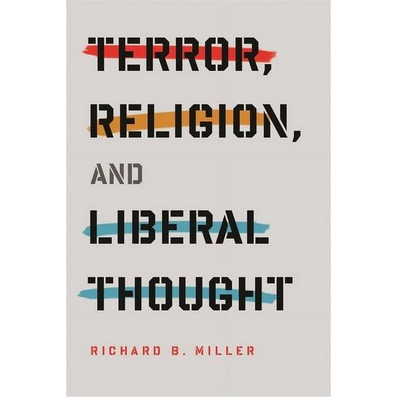 Columbia Religion and Politics Terror, Religion, and Liberal Thought, (Paperback)