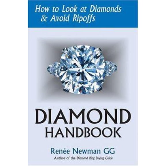 Pre-Owned Diamond Handbook: How To Look At Diamonds & Avoid Ripoffs (Newman Gem & Jewelry Series) (Paperback) 0929975367 9780929975368
