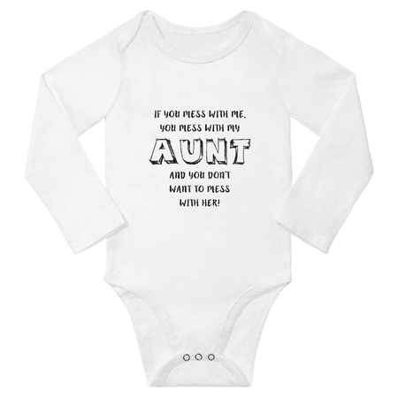 

If You Mess With Me You Mess With My Aunt And You Dont Want To Mess Cute Baby Long Sleeve Clothes Romper Bodysuits (White 18-24M)