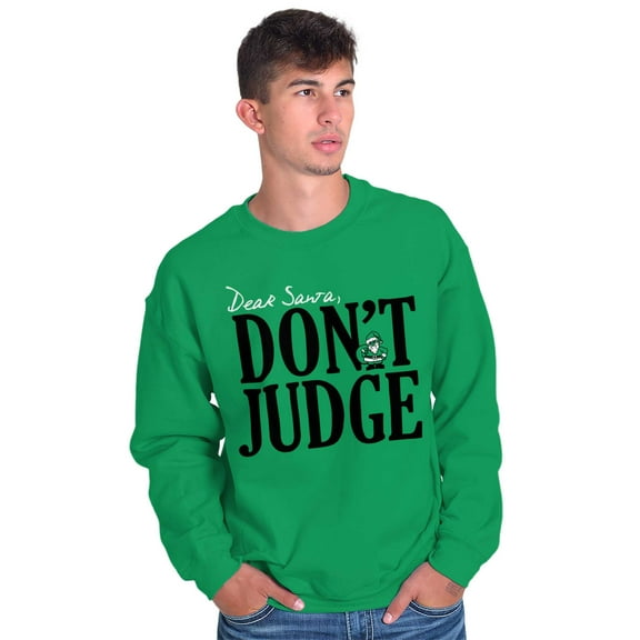 Christmas Dear Santa Claus Dont Judge Unisex Plus Fleece Graphic Sweatshirt Brisco Brands 4X