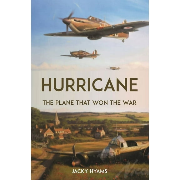 Hurricane : The Plane that Won the War (Hardcover)