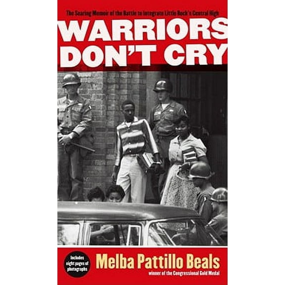 New - Warriors Don't Cry: A Searing Memoir of the Battle to Integrate Little Rock's Central High 9781416948827 1416948821
