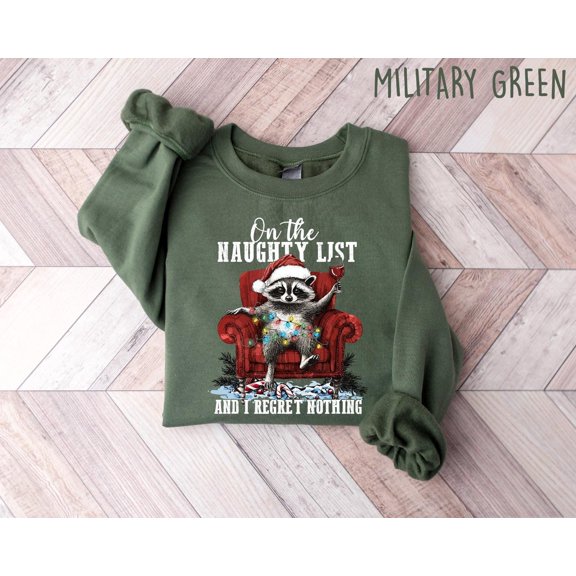 On The Naughty List And I Regret Nothing Christmas Sweatshirt, Team Naughty Shirt, Christmas Sarcastic Shirt, Christmas Raccoon Shirt