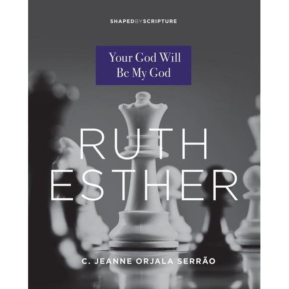 Ruth, Esther: Your God Will Be My God, (Paperback)