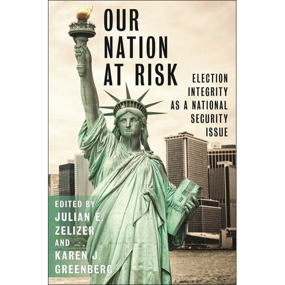 Our Nation at Risk: Election Integrity as a National Security Issue, (Hardcover)