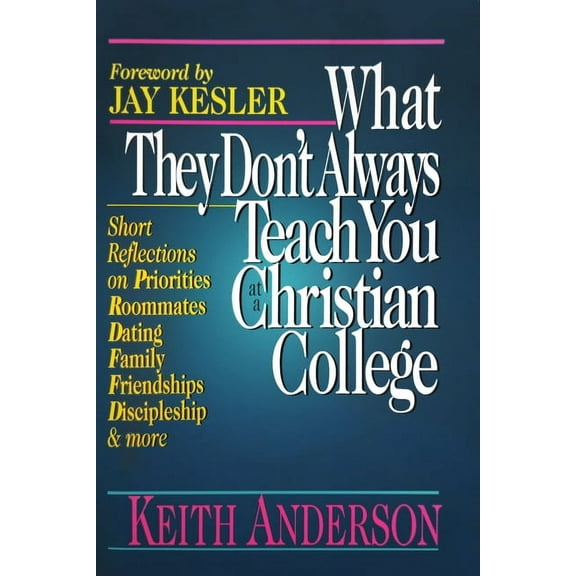 What They Don't Always Teach You at a Christian College, (Paperback)