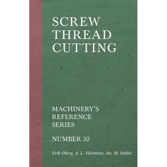 Pre-Owned Screw Thread Cutting - Machinery's Reference Series - Number 32
