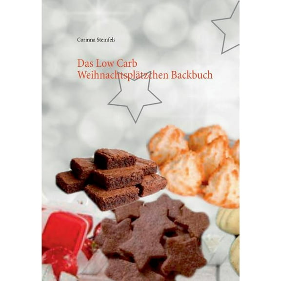 Das Low Carb Weihnachtsplätzchen Backbuch, (Paperback)