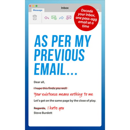 As Per My Previous Email ...: Decode Your Inbox, One Pass-Agg Message At A Time (Pre-Owned Paperback 9781529107494) by Steve Burdett