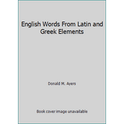 English Words From Latin and Greek Elements [Paperback - Used]