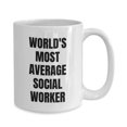 thumbnail image 4 of Social Worker Mug - Coffee Cup - World's Most Average Social Worker - Social Worker Gifts, 4 of 4
