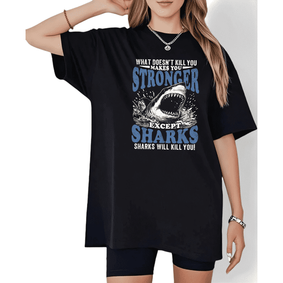 Women's Humorous "What Doesn't Kill You Makes You Stronger Except Sharks" Graphic T Shirt Short Sleeve Round Neck Top Black S-5XL