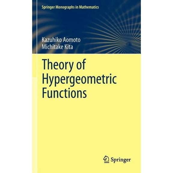 Springer Monographs in Mathematics Theory of Hypergeometric Functions, (Hardcover)