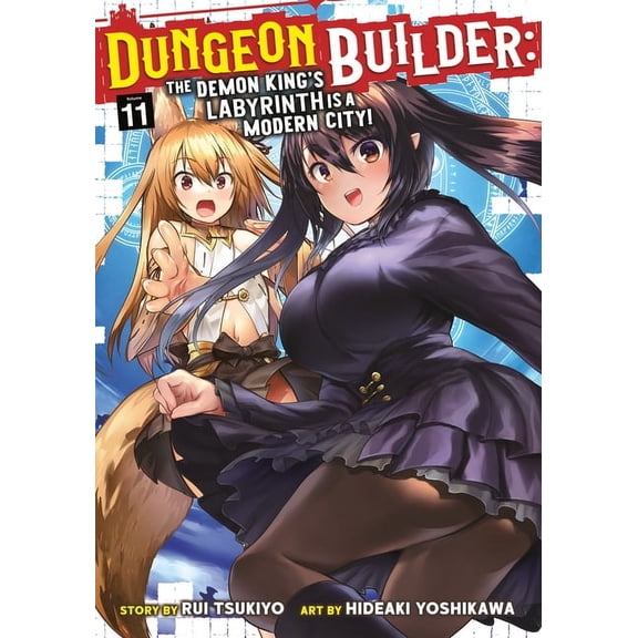 Dungeon Builder: The Demon King's Labyri Dungeon Builder: The Demon King's Labyrinth Is a Modern City! (Manga) Vol. 11, (Paperback)