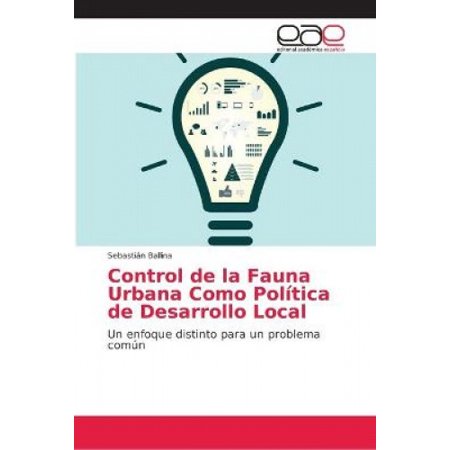 Control de la Fauna Urbana Como Politica de Desarrollo Local [Spanish