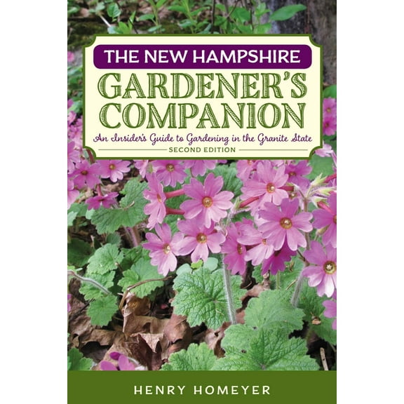 Gardening The New Hampshire Gardener's Companion: An Insider's Guide to Gardening in the Granite State, (Paperback)