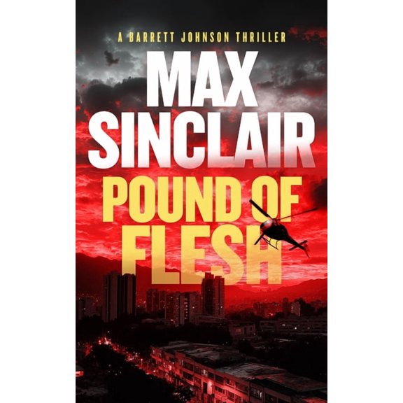 Barrett Johnson Espionage Thrillers Pound of Flesh: A Tale of Power, Betrayal, and Redemption, Book 5, (Paperback)