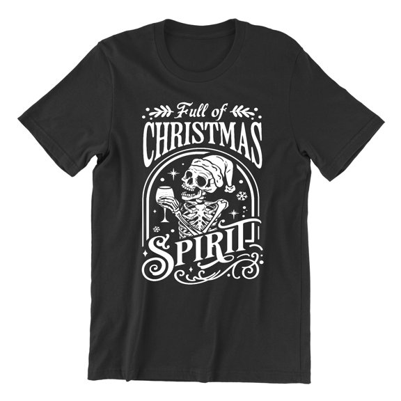 Full of Christmas Spirit Funny Skeleton Holiday Season Shirt for Men Unisex Mens Tshirt, S, Black