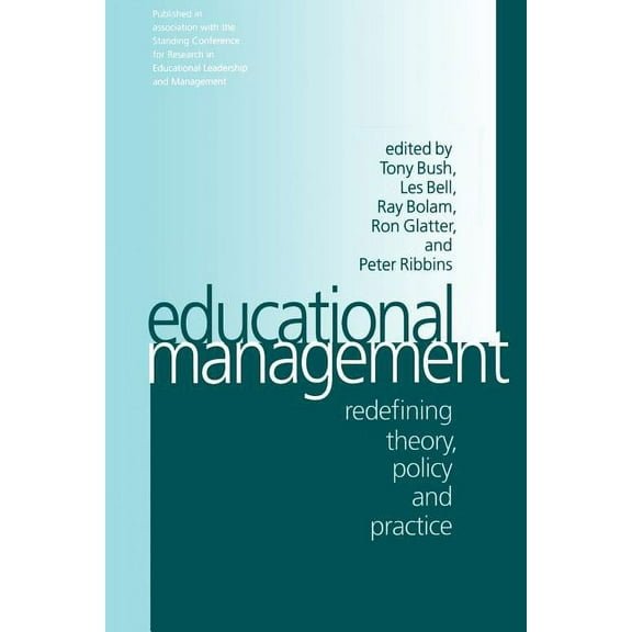 Educational Management: Redefining Theory, Policy and Practice (Paperback)