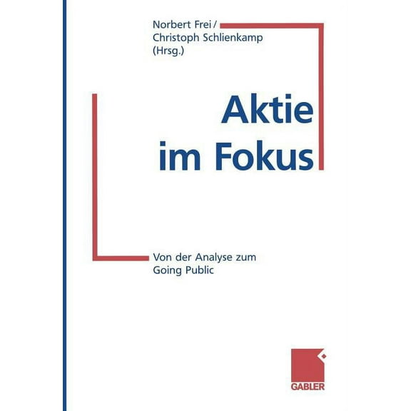 Aktie Im Fokus: Von Der Analyse Zum Going Public, (Paperback)
