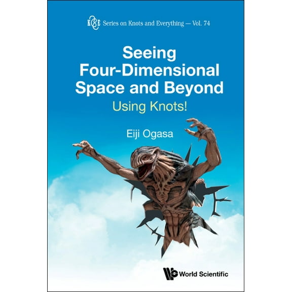 Seeing Four-Dimensional Space and Beyond: Using Knots!, (Hardcover)