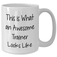 thumbnail image 2 of Trainer Gifts from Friends - This Is What An Awesome Trainer Looks Like - White Coffee Mug, 11oz or 15oz Capacity, Graduation, 2 of 4
